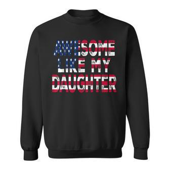 Awesome Like My Daughter Happy Father's Day Dad's Birthday Sweatshirt - Thegiftio UK