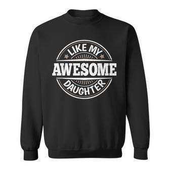 Awesome Like My Daughter Papa Dad Daughter Fathers Day Sweatshirt - Seseable