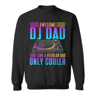 Awesome Dj Dad Dj Music Sweatshirt - Monsterry UK