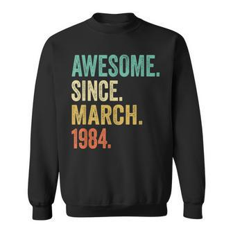 Awesome Since March 1984 40Th Birthday 40 Years Old Sweatshirt | Mazezy