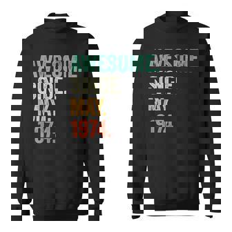 Awesome Since May 1974 50Th Birthday 50 Year Old Sweatshirt | Mazezy