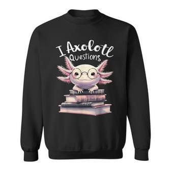 I Axolotl Questions Anime Cute Kawaii Axolotl Sweatshirt - Seseable