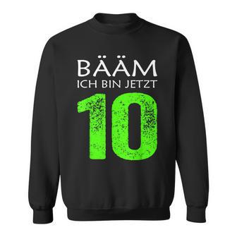 Bääm Ich Bin Jetzt 10 Jahre 10Th Birthday Children's Blue Sweatshirt - Geschenkecke