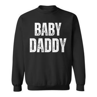 Baby Daddy New Dad New Father Sweatshirt - Monsterry CA