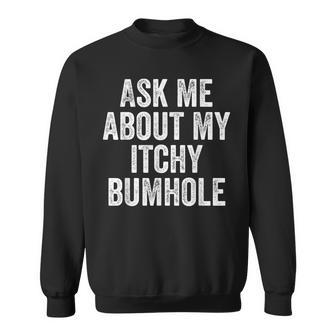Bachelor Party Groom Itchy Bumhole Adult Humor Pun Sweatshirt - Thegiftio UK
