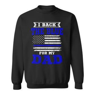 I Back The Blue For My Dad Thin Blue Line Fireman Patriotic Sweatshirt - Monsterry CA