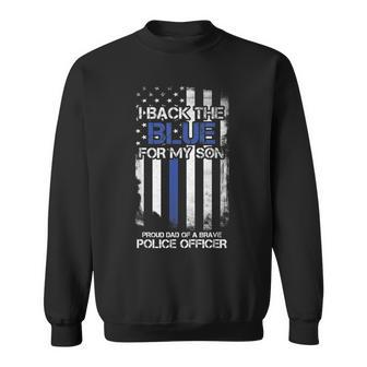 I Back The Blue For My Son Proud Dad Of A Police Officer Sweatshirt - Monsterry UK