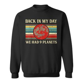 Back In My Day We Had 9 Planets Pluto Space Science Sweatshirt - Seseable