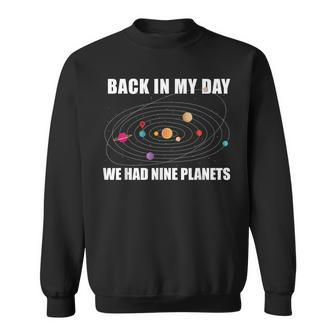 Back In My Day We Had Nine Planets Solar System Meme Sweatshirt - Seseable