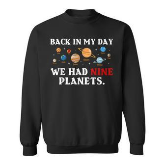 Back In My Day We Had Nine Planets Solar System Astronomy Sweatshirt - Seseable