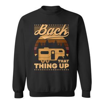 Back That Thing Up Camping Sweatshirt - Monsterry CA