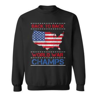 Back-To-Back World War Champs Us Flag 4Th Of July Sweatshirt - Monsterry UK