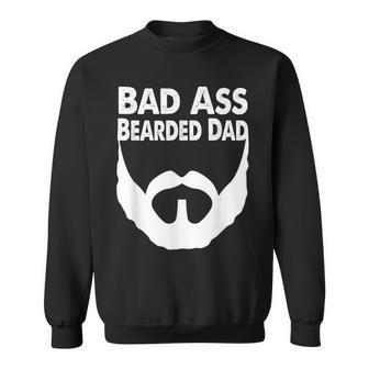 Bad Ass Bearded Dad Beard Fathers Day Sweatshirt - Monsterry UK