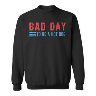 Bad Day To Be A Hot Dog Sweatshirt - Monsterry AU