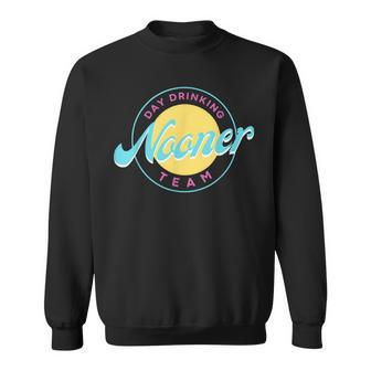 Bad Day To Be A Nooner Day Drinking Nooner Team Sweatshirt - Seseable