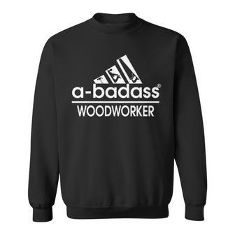 Badass Woodworker Sweatshirt | Mazezy
