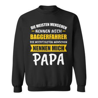 Bagger Baggerfahrer Baggerführer Papa Spruch Geschenk Sweatshirt - Geschenkecke