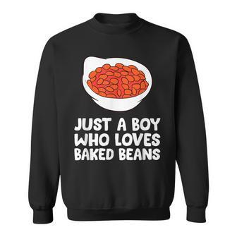 Baked Bean Boy Just A Boy Who Loves Baked Beans Sweatshirt - Thegiftio UK