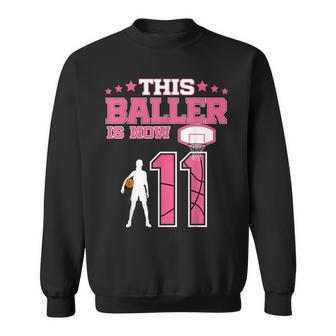 This Baller Is Now 11 Year Old Basketball 11Th Birthday Girl Sweatshirt | Mazezy
