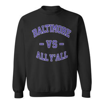 Baltimore Vs All Y'all Retro Baltimore Sweatshirt - Monsterry AU