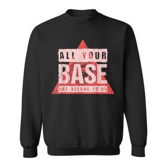 All Your Base Are Belong To Us Vintage Video Game T Sweatshirt - Monsterry AU
