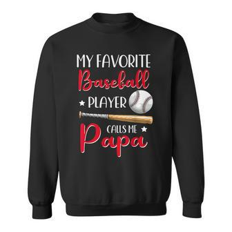 Baseball My Favorite Player Calls Me Papa Grandpa Sweatshirt - Monsterry UK