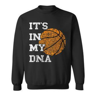Basketball It's In My Dna Fingerprint Playing Basketball Sweatshirt - Monsterry