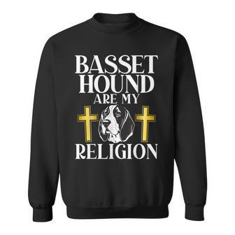 Basset Hound Are My Religion Basset Hound Sweatshirt | Mazezy