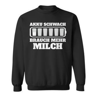 Battery Weak Brauch Mehr Milch Bauern Sweatshirt - Seseable