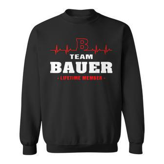 Bauer Surname Family Name Team Bauer Lifetime Member Sweatshirt | Seseable UK