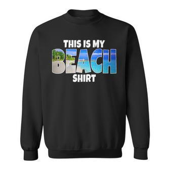 Beach Ocean Vacation Souvenir Keepsake Sand Water Sea Sweatshirt - Monsterry