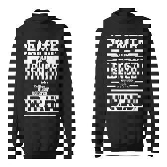 Beamter Auf Lebenszeit Beamter Auf Lebenszeit German Language Sweatshirt - Seseable