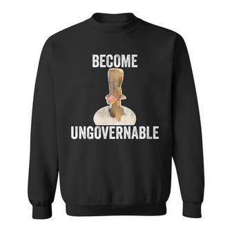 Become Ungovernable Vertical Sandwich Meme Sweatshirt - Monsterry CA