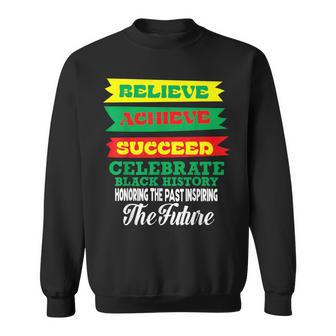 Believe Achieve Succeed Celebrate Black History Month Sweatshirt - Thegiftio UK