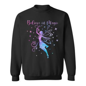 Believe In Magic Fairies Fairy Tale Positive Inspiring Quote Sweatshirt - Monsterry