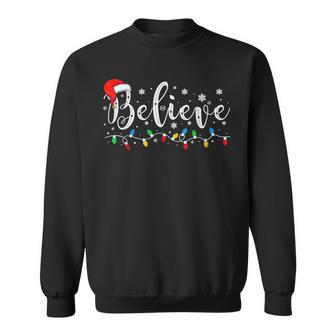 Believe In Santa Claus Believe Christmas Pajama Christmas Sweatshirt - Monsterry UK