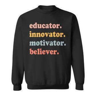 Believer Motivator Innovator Educator School Teachers Trendy Sweatshirt - Thegiftio UK