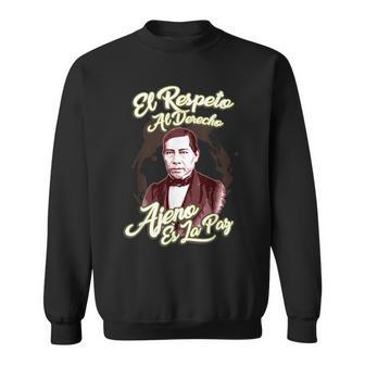 Benito Juarez Mexican Hero Made History In Mexico Sweatshirt - Monsterry AU