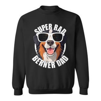 Bernese Mountain Dog Berner Dad Super Rad Puppy Dog Sweatshirt - Monsterry UK