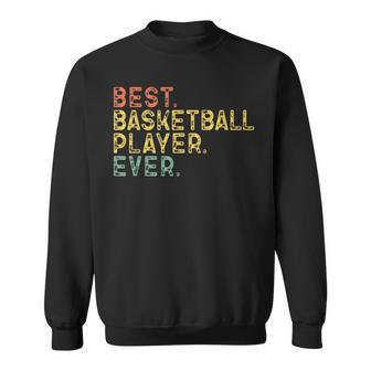 Best Basketball Player Ever Retro Vintage Sweatshirt - Monsterry DE