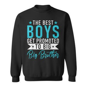 The Best Boys Get Promoted To Big Brother Sweatshirt - Thegiftio UK