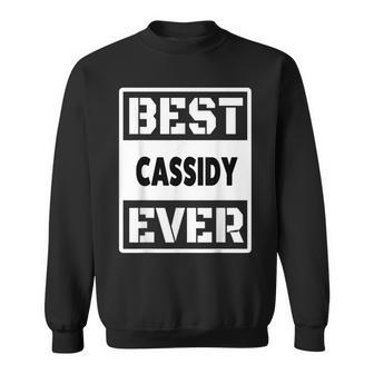 Best Cassidy Ever Custom Family Name Sweatshirt - Seseable