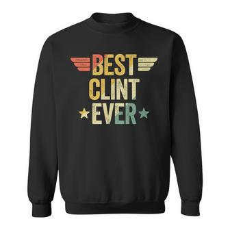 Best Clint Ever Sweatshirt - Seseable