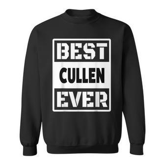 Best Cullen Ever Custom Family Name Sweatshirt - Seseable