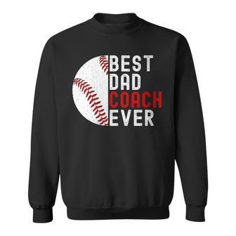 Best Dad Coach Ever Baseball Father's Day Sweatshirt - Seseable