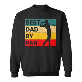 Best Dad By Par Father's Day Golf Golf Lover Golfer Sweatshirt - Monsterry