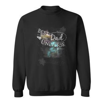 Best Dad In The Universe Fathers Day Space Nebula Sweatshirt - Monsterry UK