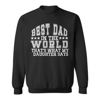 Best Dad In The World Fathers Day Saying Sweatshirt - Monsterry