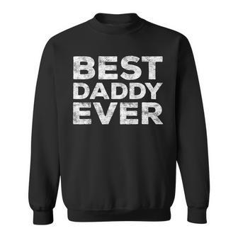 Best Daddy Ever Father's Day Sweatshirt - Monsterry DE