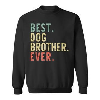 Best Dog Brother Ever Vintage Retro Sweatshirt - Monsterry AU